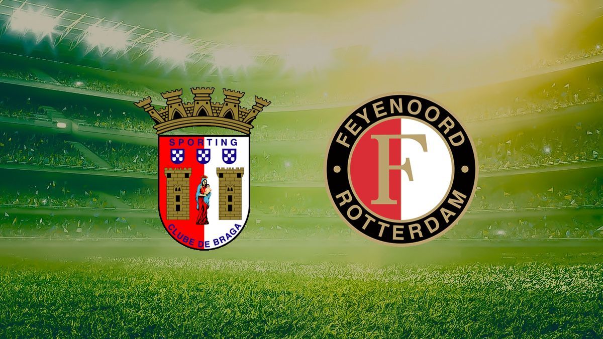 Sporting Braga vs Feyenoord Rotterdam