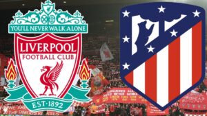 Liverpool vs Atletico Madrid