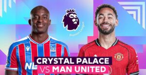 Màn so tài Crystal Palace vs Man United