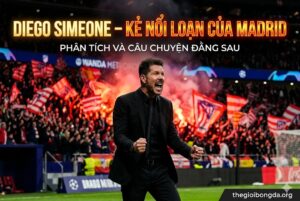 Diego Simeone – Kẻ nổi loạn của Madrid
