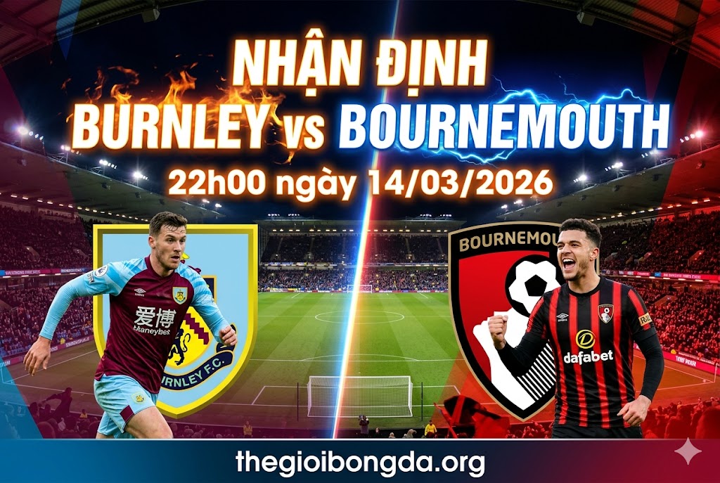 Nhận định Burnley vs Bournemouth