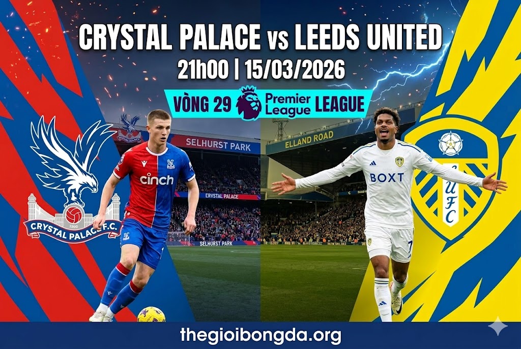 Nhận định Crystal Palace vs Leeds United