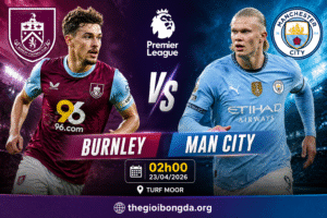 Nhận định Burnley vs Man City