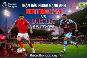 Nhận định Nottingham vs Burnley