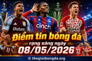 Điểm tin bóng đá rạng sáng ngày 08/05/2026