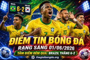 Điểm tin bóng đá rạng sáng ngày 01/06/2026