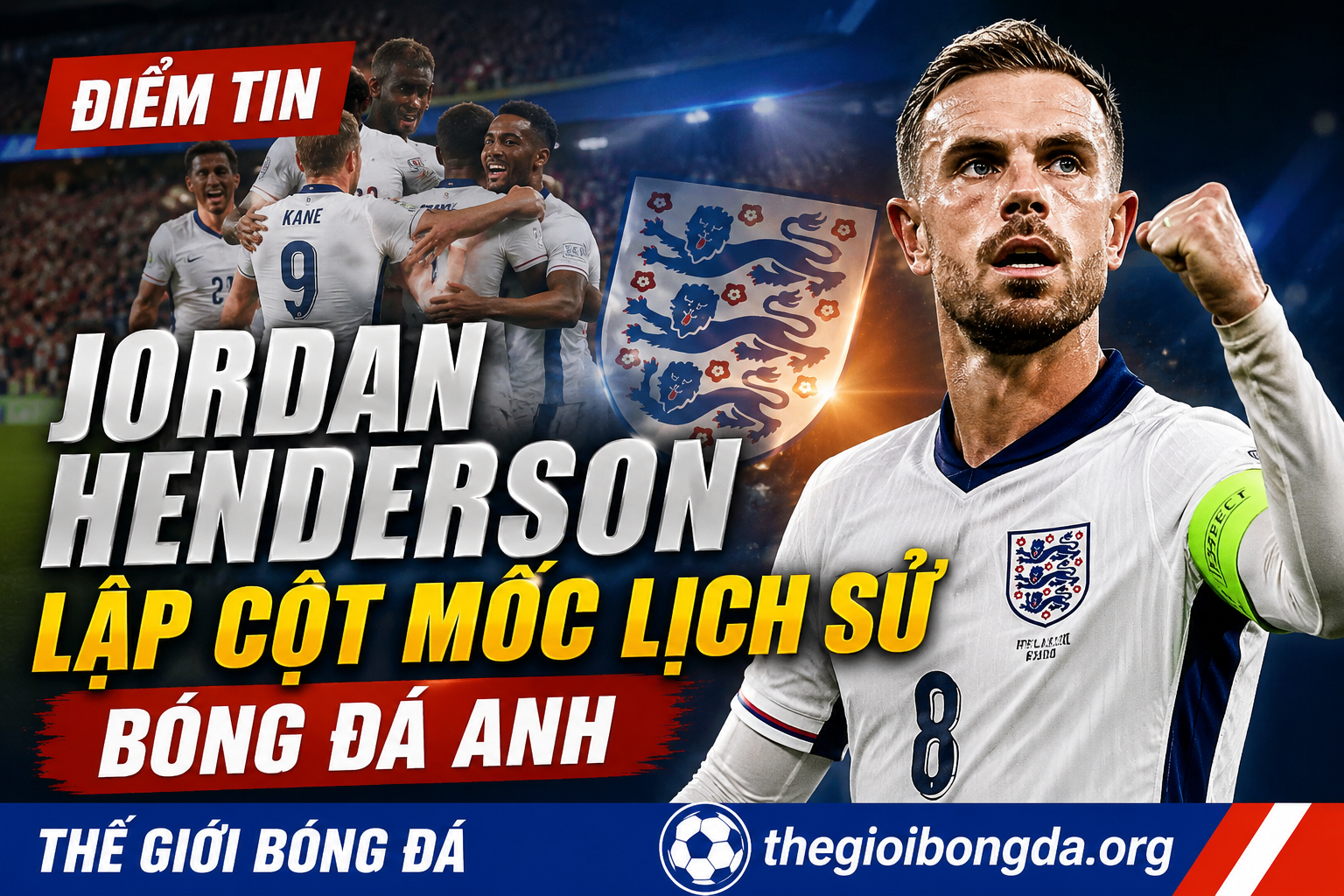 Jordan Henderson lập cột mốc lịch sử bóng đá Anh