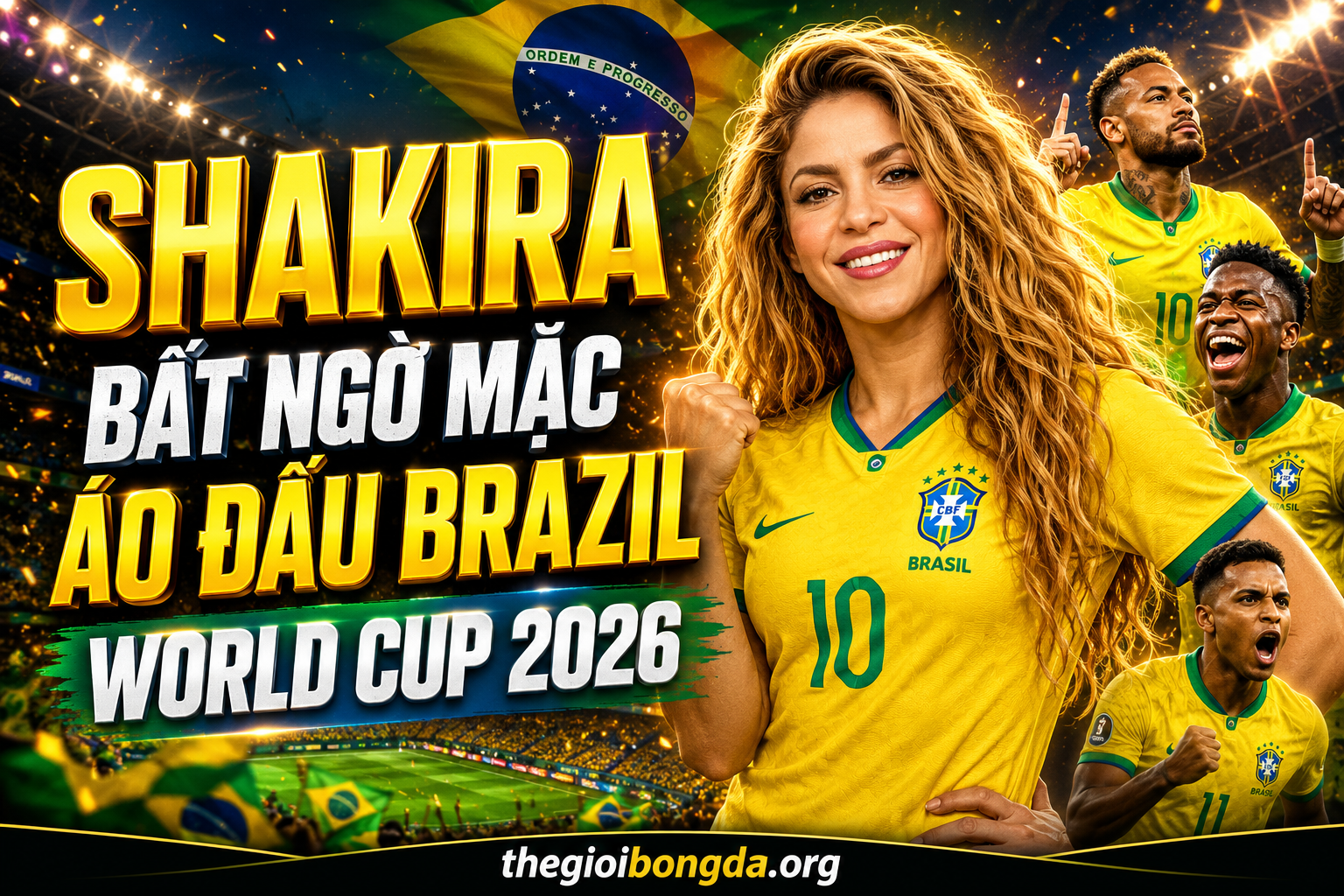 Shakira bất ngờ mặc áo đấu Brazil