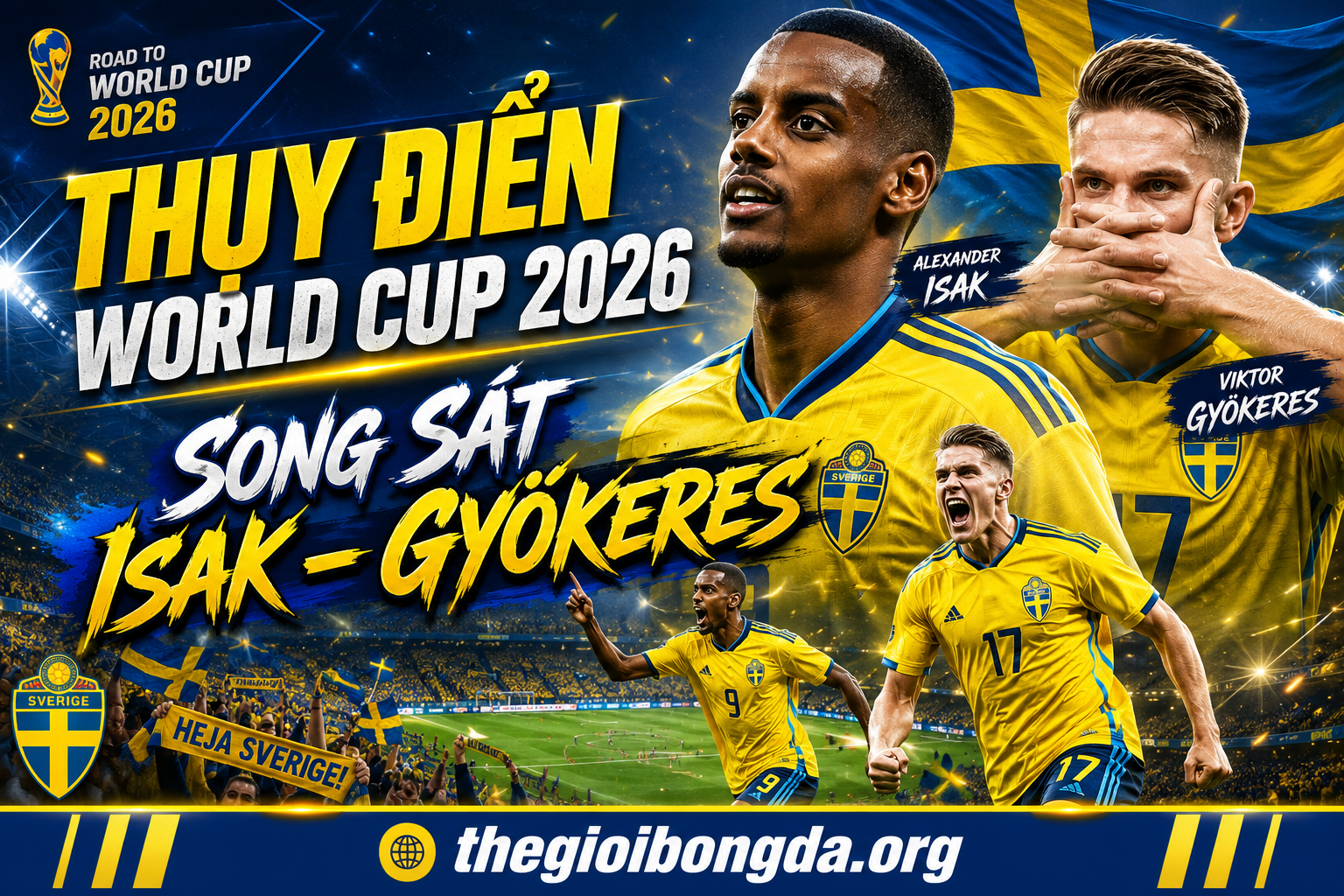 Thụy Điển World Cup 2026: Song sát Isak – Gyökeres