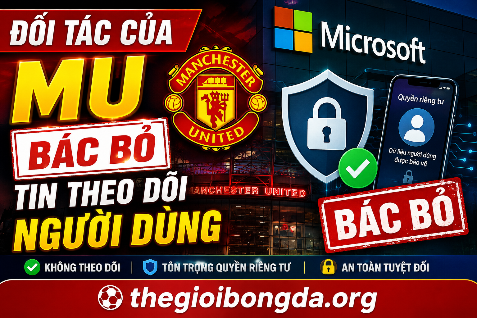 Đối tác của MU bác bỏ tin theo dõi người dùng