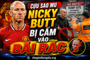 Cựu sao MU - Nicky Butt bị cấm vào bãi rác