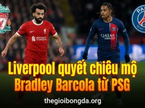 Liverpool quyết chiêu mộ Bradley Barcola từ PSG