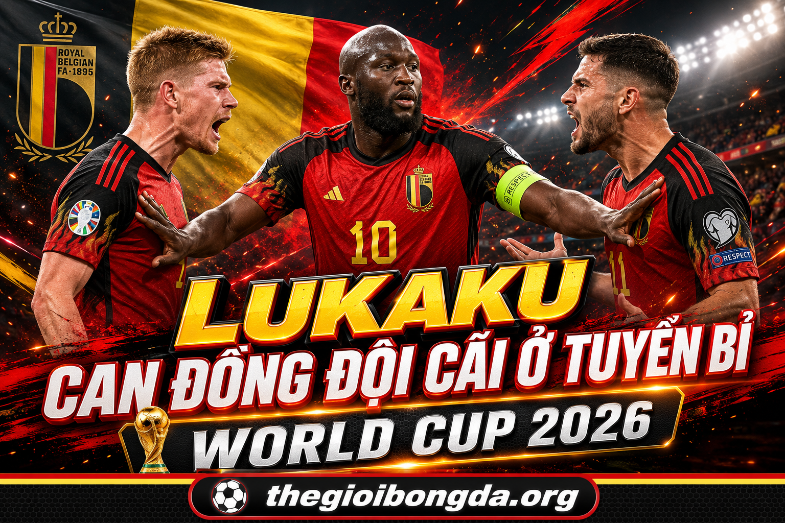 Lukaku can đồng đội cãi ở tuyển Bỉ