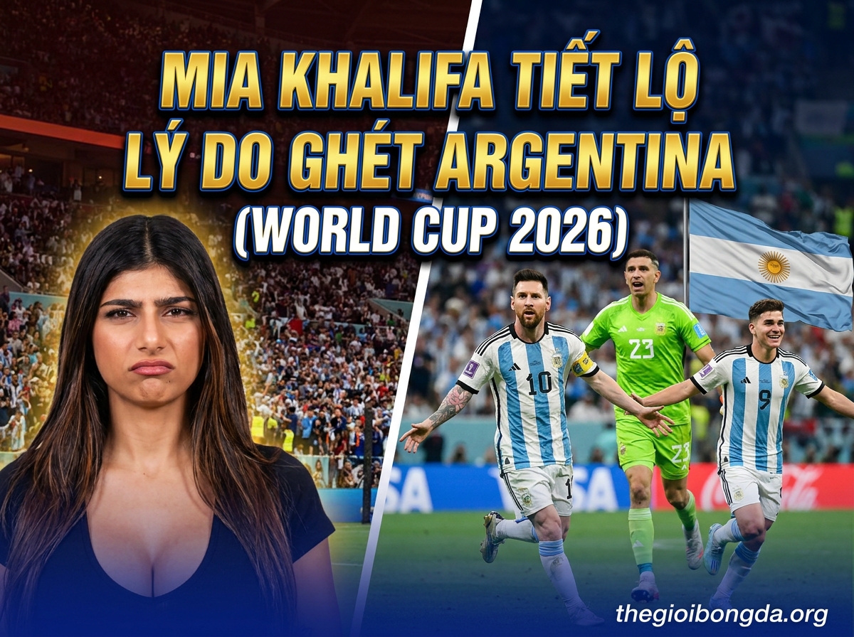 Mia Khalifa tiết lộ lý do ghét Argentina