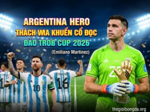 Người hùng Argentina tính chuyện chia tay sau World Cup 2026
