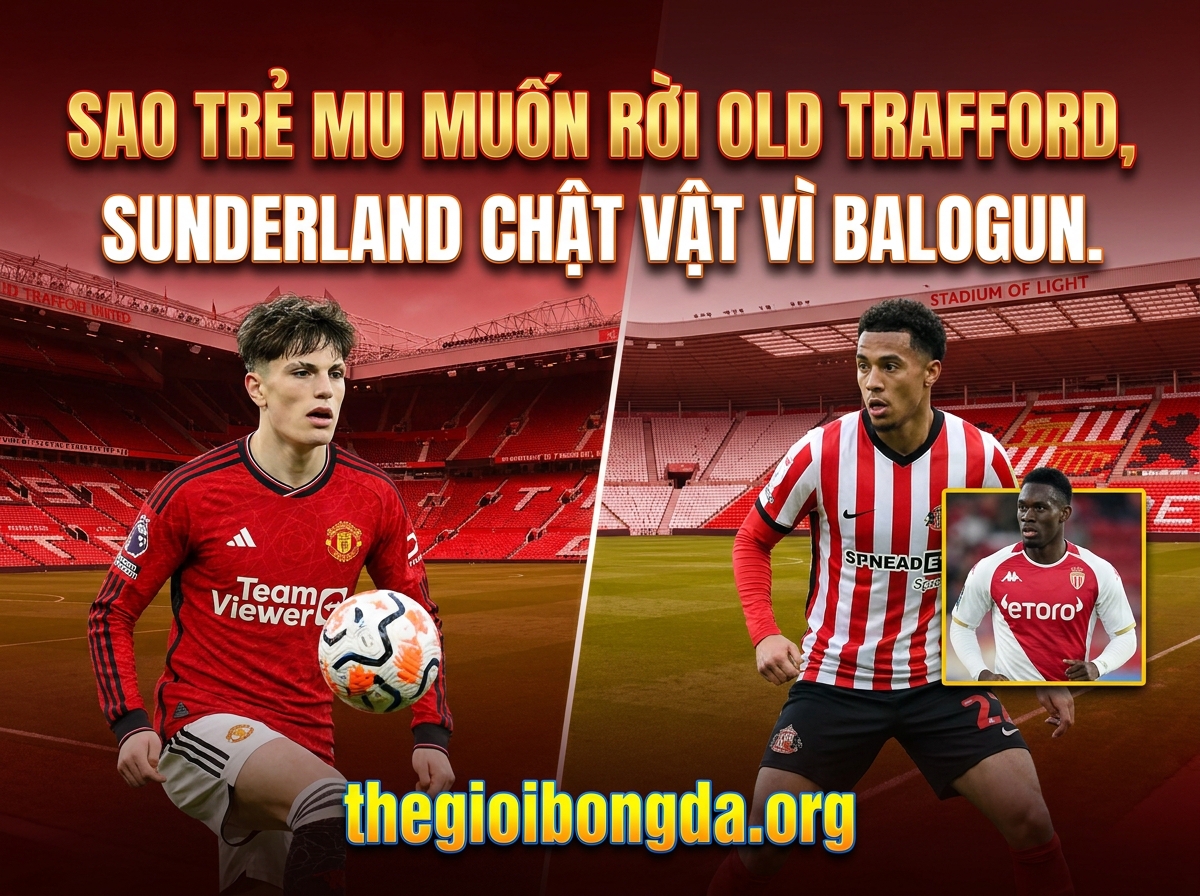 Sao trẻ MU muốn rời Old Trafford, Sunderland thất thế vụ Balogun