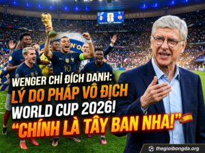 Wenger chỉ đích danh đội cản Pháp vô địch World Cup 2026