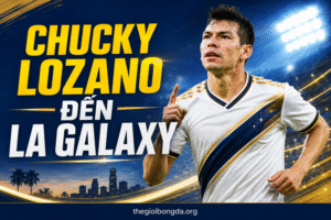 Hirving Chucky Lozano gia nhập LA Galaxy theo dạng cho mượn năm 2026