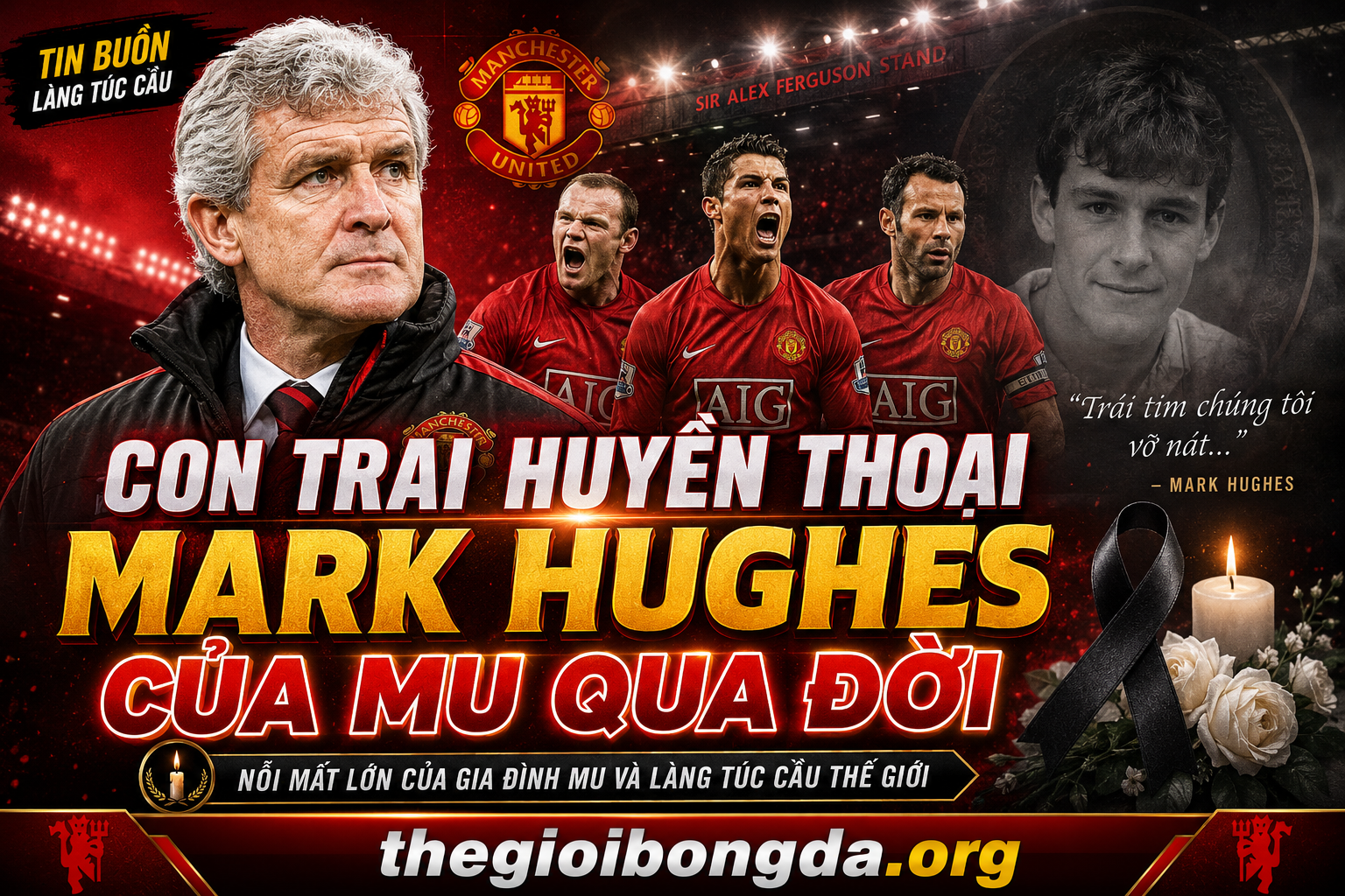 Con trai huyền thoại Mark Hughes của MU đột tử