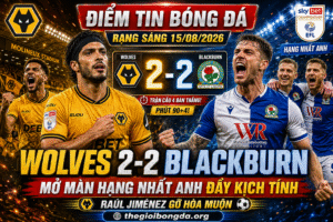 Điểm tin bóng đá rạng sáng ngày 15/08/2026