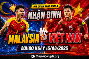 Nhận định Malaysia vs Việt Nam