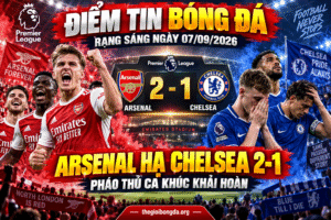 Điểm tin bóng đá rạng sáng ngày 07/09/2026